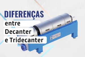 Diferenças entre Decanter e Tridecanter: qual é a tecnologia ideal para sua empresa?